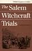 The Salem Witchcraft Trials: A Legal History