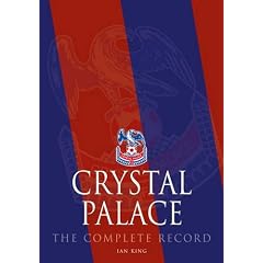 Crystal Palace: The Complete Record