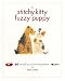 Stitchy Kitty Fuzzy Puppy: 60 Motifs to Stitch Everywhere