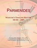 Parmenides: Websters Timeline History, 520 BC - 2007