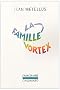 La famille Vortex