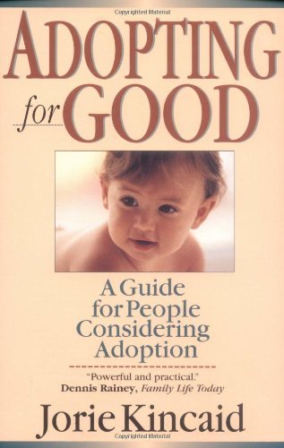 Adopting for Good: A Guide for People Considering Adoption