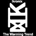 Ikronix - The Warming Trend