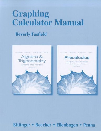 graphing calculator manual for algebra and trigonometry graphs and models and precalculus graphs and models