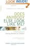 Does Anybody Else Look Like Me?: A Parent's Guide To Raising Multiracial Children