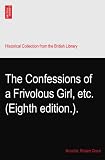 The Confessions of a Frivolous Girl, etc. (Eighth edition.).