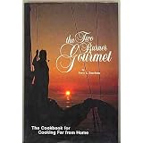 The Two Burner Gourmet: The Cookbook for Cooking Far from Home