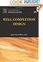 Well Completion Design, Volume 56 (Developments in Petroleum Science)