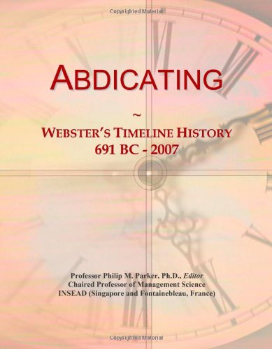 Abdicating: Webster's Timeline History, 691 BC - 2007