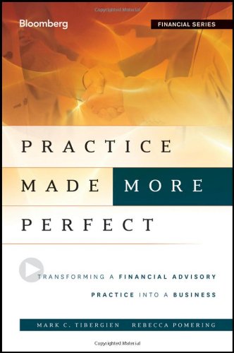 practice made more perfect transforming a financial advisory practice into a business