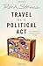 Travel as a Political Act