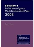 Blackstone's Police Investigators' Mock Examination Paper 2008 (Blackstone's Police Q & A)