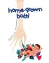 Home-Grown Baby (Homegrown)