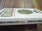 The new world of gold : the inside story of the mines, the markets, the politics, the investors