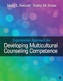 Experiential Approach for Developing Multicultural Counseling Competence Experiential Approach for Developing Multicultural Counseling Competence