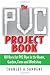 The PVC Project Book: 101 Uses for PVC Pipe in the Home, Garden, Farm and Workshop