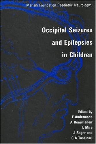 Occipital Seizures and Epilepsies in Children (Mariani Foundation Paediatric Neurology)