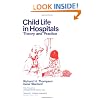 Child Life in Hospitals: Theory and Practice