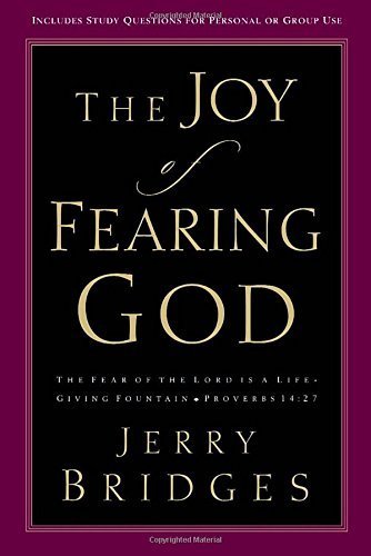 Joy of Fearing God, The by Bridges, Jerry (2004) Paperback