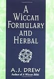 A Wiccan Formulary and Herbal