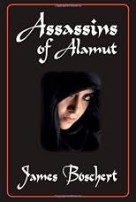 ASSASSINS OF ALAMUT: A Novel of Persia and Palestine in the Time of the Crusades