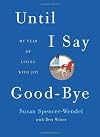 Until I Say Good-Bye: My Year of Living with Joy