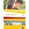 L�nea amarilla. Spanisch als 2. Fremdsprache: Linea amarilla 2. Sch�lerbuch: Spanisch f�r den Beginn in Klasse 6 oder 7. Gesamtschule / Gymnasium: BD 2