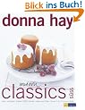 Modern Classics s��: Kekse und Biskuits - T�rtchen, Muffins und mehr - Kuchen und Torten - Desserts - Hei�e Naschereien - Tartes
