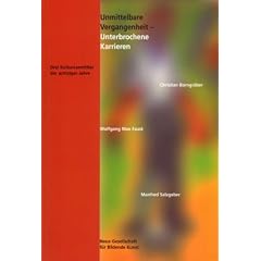 Unmittelbare Vergangenheit - Unterbrochene Karrieren: Christian Borngr�ber, Wolfgang Max Faust, Manfred Salzgeber. Drei Kulturvermittler der achziger Jahre