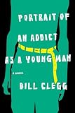 Produkt-Bild: Portrait of an Addict as a Young Man: A Memoir