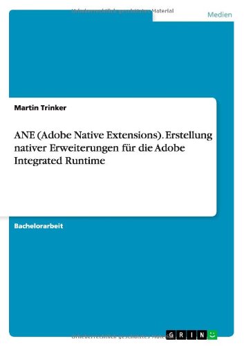Ane (Adobe Native Extensions). Erstellung Nativer Erweiterungen Fur Die Adobe Integrated Runtimeの表紙