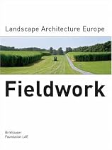 Fieldwork: Landscape Architecture Europe