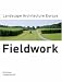 Fieldwork: Landscape Architecture Europe