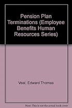 Pension Plan Terminations (Business Practice Library)