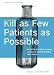 Kill as Few Patients as Possible: And Fifty-six Other Essays on How to Be the World's Best Doctor