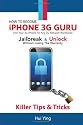 How To Become - iPhone 3G Guru - Free Your 3G iPhone for Any 3G Network Worldwide  - Jailbreak And Unlock Without Losing Warranty - Killer Tips and Tricks