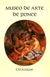Museo de Arte de Ponce, Fundaci���n Luis A. Ferr���: Catalogue. Paintings and Sculpture of the European and American Schools
