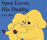 Spot Loves His Daddy