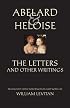 Abelard & Heloise: The Letters and Other Writings