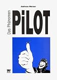 Das Ph&auml;nomen Pilot - Andreas Werner