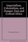 Imperialism, colonialism and hunger : East and Central Africa