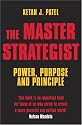 The Master Strategist: Power, Purpose and Principle in Action
