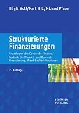Produkt-Bild: Strukturierte Finanzierungen: Grundlagen des Corporate Finance, Technik der Projekt- und Buy-out-Finanzierung, Asset-Backed-Strukturen