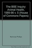 The BSE inquiry : return to an order of the Honourable the House of Commons dated October 2000 for the report, evidence and supporting papers of the inquiry into the emergence and identification of bo