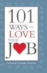 101 Ways to Love Your Job