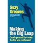 Making the Big Leap: Coach Yourself to Create the Life You Really Want