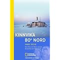 Kinnvika 80 Grad Nord: Eine Frau, ein Mann und die Einsamkeit der Polarnacht