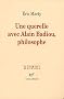 Une querelle avec Alain Badiou, philosophe