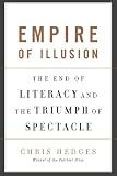 Empire of Illusion: The End of Literacy and the Triumph of Spectacle