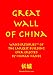 Great Wall of China: WanderStories of the largest building ever erected by human hands (Beijing Stories)
